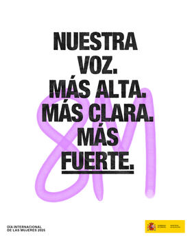 La campaña 'Nuestra voz. Más alta. Más clara. Más fuerte' es una llamada a la unión y al empoderamiento de las mujeres para seguir avanzando.