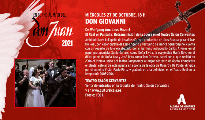 El miércoles, 27 de octubre, podrá verse en el Teatro Salón Cervantes 'Don Giovanni', con música de Mozart e inspirado directamente en el personaje de Tirso. Será una proyección en alta definición de la obra que se representó en el Teatro Real de Madrid en la temporada 2005-2006.