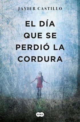 'El día que se perdió la cordura', de Javier Castillo, y su continuación se convertirán en serie de televisión