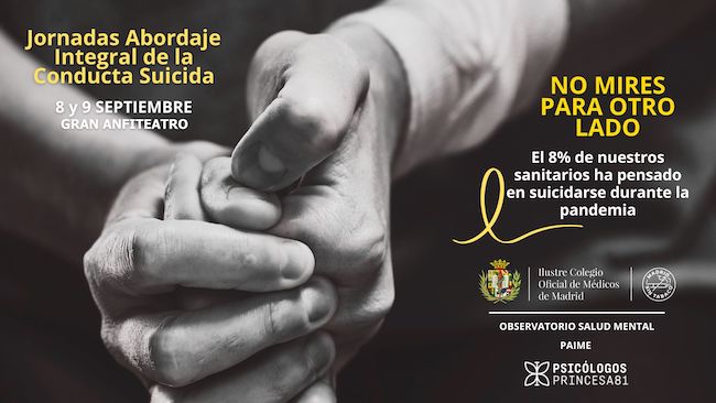 Coincidiendo con el Día Mundial de la Prevención del Suicidio, el 10 de septiembre, el Observatorio de Salud Mental, y el equipo de profesionales del Servicio de Atención Integral la Médico Enfermo (PAIME) del Colegio de Médicos de Madrid, en colaboración con el equipo de Psicólogos Princesa 81, han organizado estas jornadas multidisciplinares.