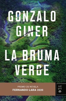 Gonzalo Giner gana el Premio Fernando Lara 2020 con la novela 'La bruma verde'